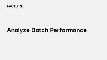 Analysis of Batch Performance Using Factbird | Batches