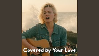 Download Lagu Covered by Your Love Download Lagu Covered by Your Love