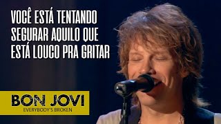 Bon Jovi - Everybody&#39;s Broken (Legendado em Português)