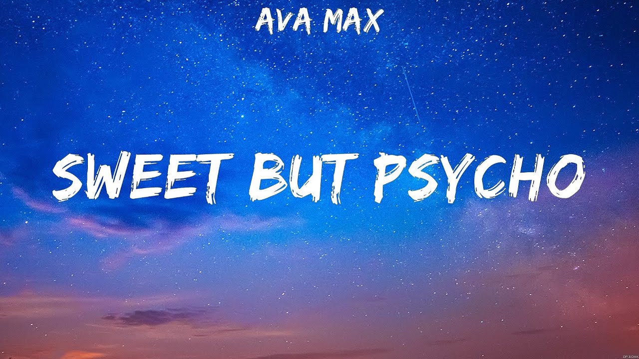 Max sweet but psycho. Ava Max Sweet but Psycho.