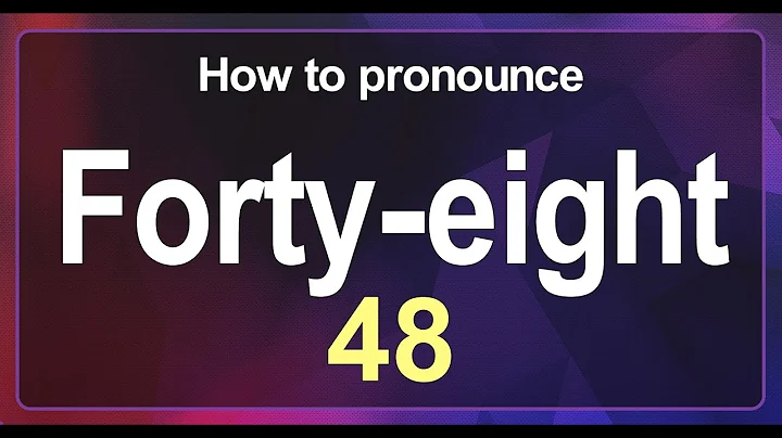 Forty-eight (48) Pronunciation Correctly in English , How to Pronounce 48 in American English
