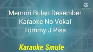 Memori Bulan Desember - Karaoke No Vokal - Tommy J Pisa