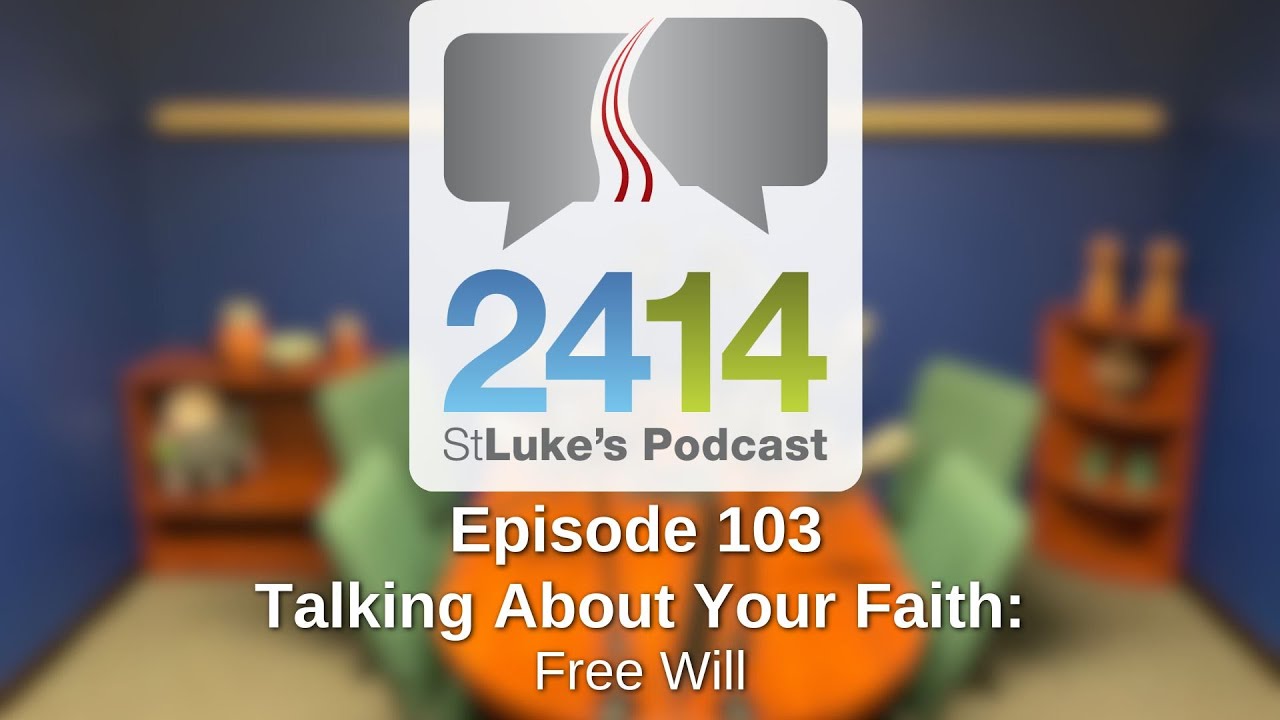 Talking About Your Faith: Free Will