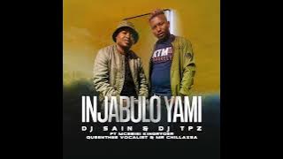 Dj Sain & Dj TPZ - Injabulo yami [Ft. Mcebisi KingRyder, Queenthee Vocalist & Mr ChillaxSA