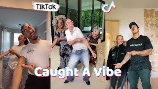 Caught A Vibe - Tiktok Dance Compilation