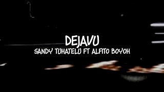Sandy Tuhatelu ft Alfito Boyoh - Dejavu (Bangers Fvnky) R.M.P!!