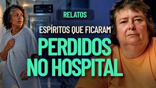 Accounts of Spirits who got LOST in the HOSPITAL