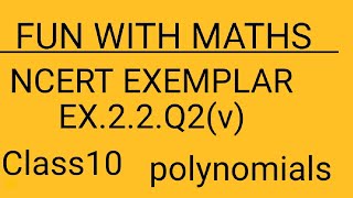 #NCERT EXEMPLAR EX.2.2 Q 2(v)# CBSE class 10 # polynomials #FUN WITH MATHS # EASY SOLUTION 👍💯😎