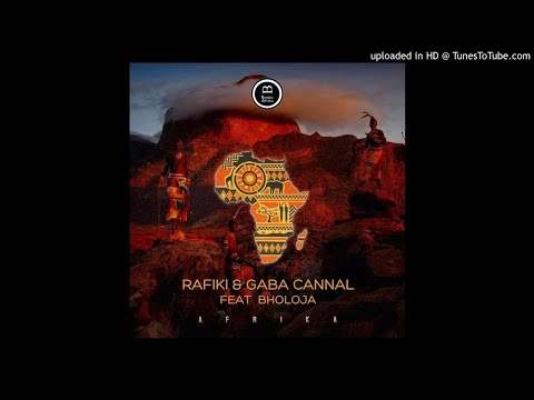 Rafiki &Amp; Gaba Cannal Feat. Bholoja - Afrika (Main Mix)