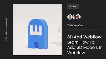 #6 - 3D and Webflow: Learn how to add 3D models in Webflow