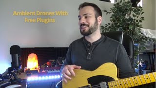 Creating Lush Ambient Drones With Just A Guitar Free Plugins