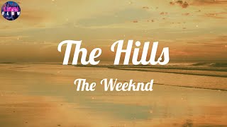 The Weeknd - The Hills (Lyrics) ~ I only call you when it's half past five