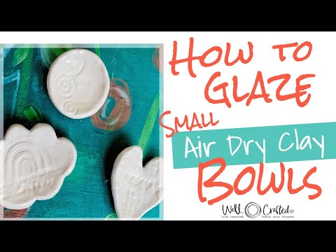 How to Glaze Air Dry Clay Bowls 
