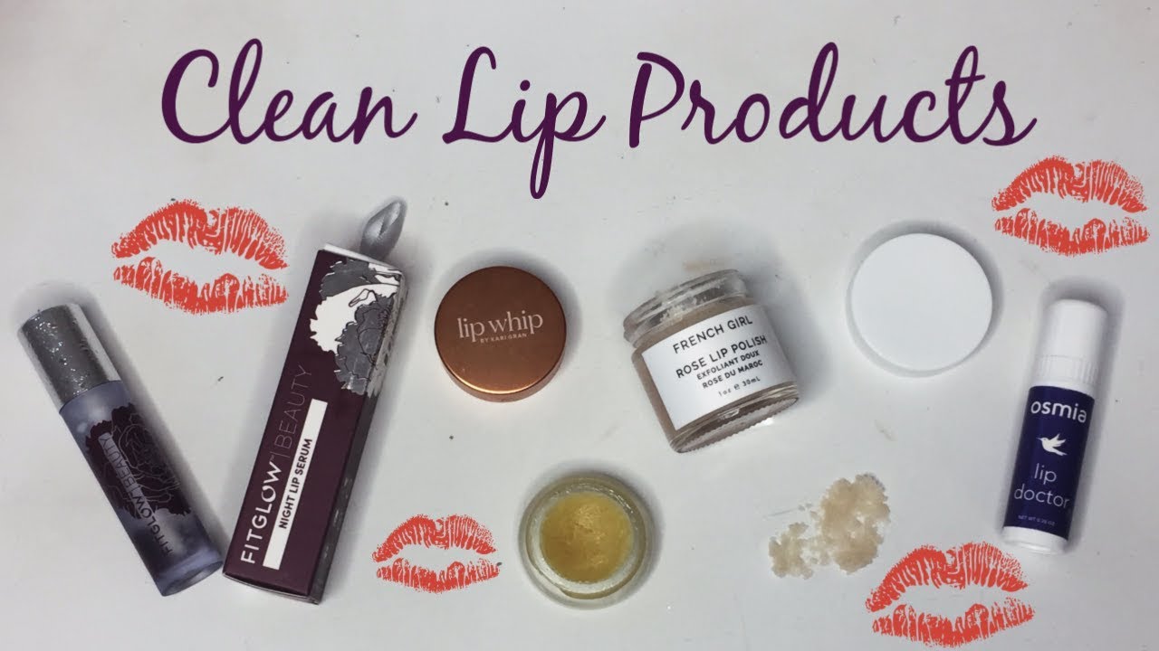 CLEAN LIP PRODUCTS hydrate, exfoliate and plump YouTube