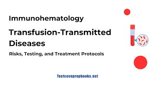 Transfusion Transmitted Diseases | ASCP MLS Prep