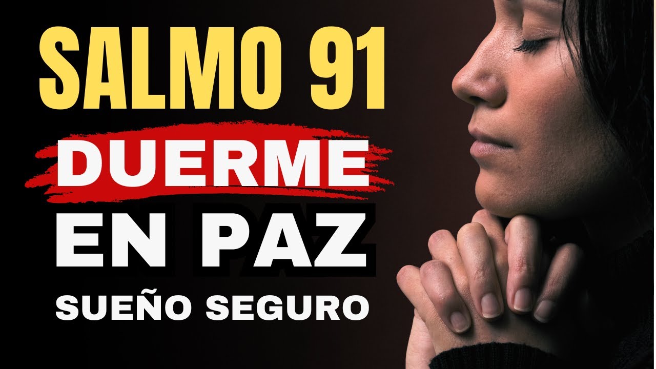 SALMO 91 — Oración de PROTECCIÓN para un SUEÑO SEGURO | Dormir en Paz ...