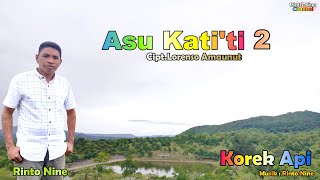 ASU KATI'TI 2/KOREK API || Rinto Nine || Lagu Timor Terbaru