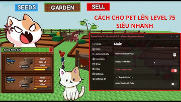 Bug level pet cực nhanh Grow a Garden Speed Hub