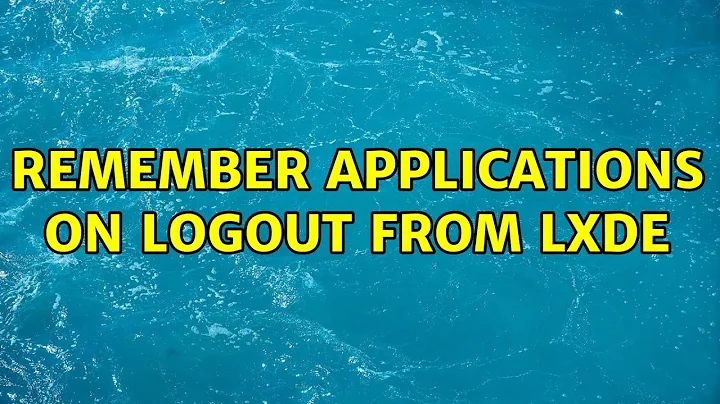 Remember applications on logout from LXDE