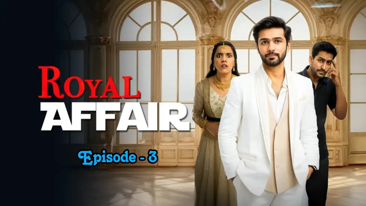 Royal Affair | | New Episode - 03 | | Hindi_Drama_2804 | | H D 2804 