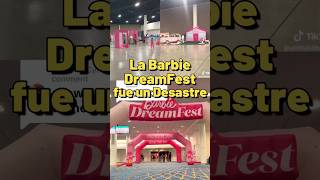 El DESASTRE DE LA BARBIE DREAMFEST