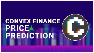 Convex Finance Price Prediction, CVX Forecast 2022-2025 | Is CVX Coin Good Investment? CVX Coin News
