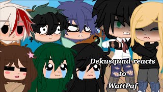 Dekusquad react to a WattPad story with ✨ME✨