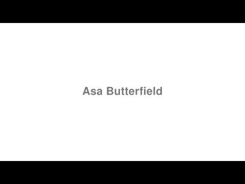 How to Pronounce "Asa Butterfield"