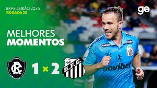 REMO 1 X 2 SANTOS | MELHORES MOMENTOS | 28ª RODADA | BRASILEIRÃO 2026 | ge.globo
