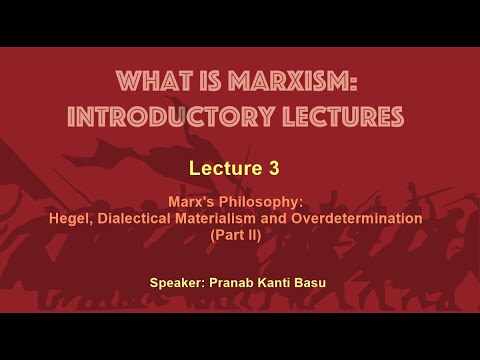 Lecture 3|Marx's Philosophy: Hegel, Dialectical Materialism and ...