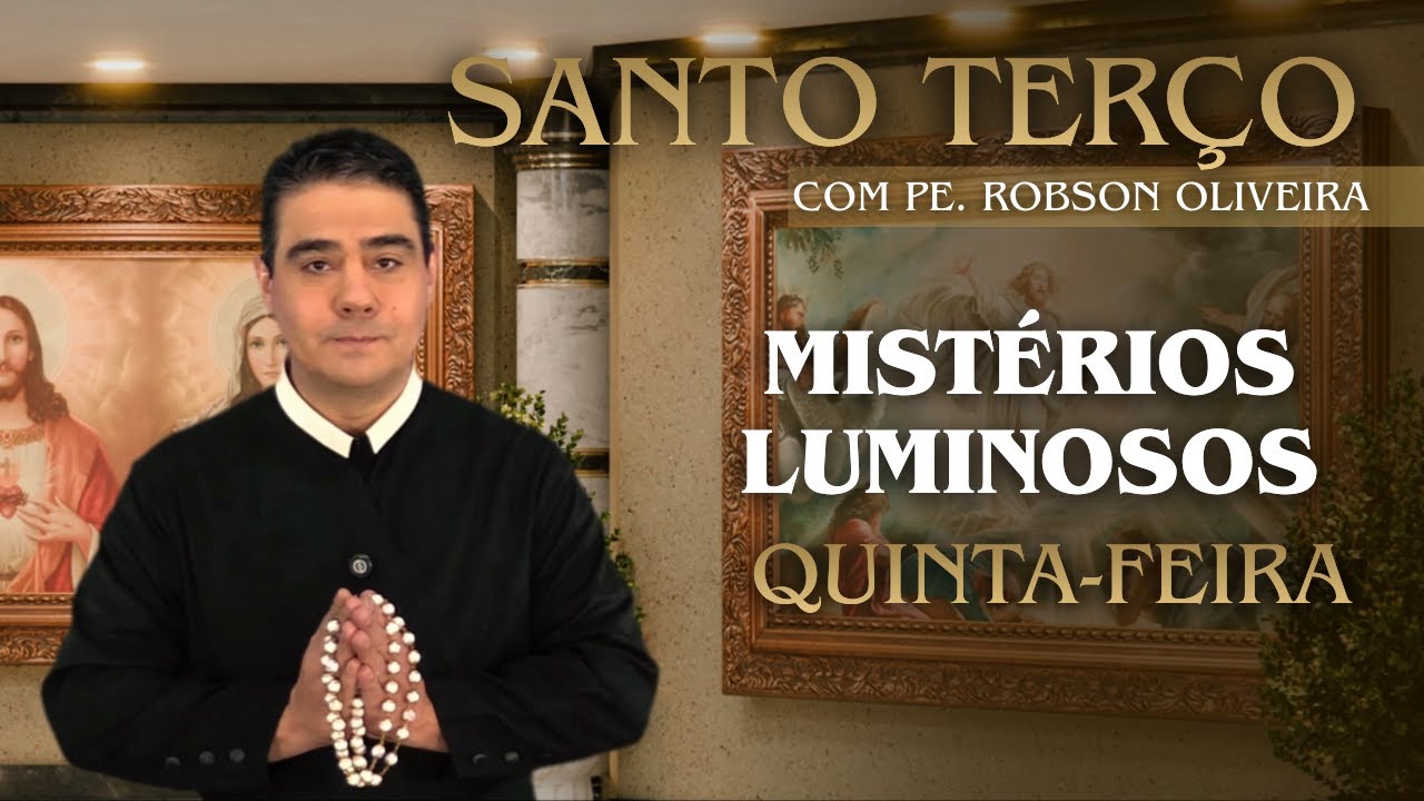 SANTO TERÇO - MISTÉRIOS LUMINOSOS - 05.03.2026 - Padre Robson de Oliveira