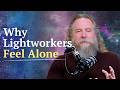 Why Lightworkers Feel Alone