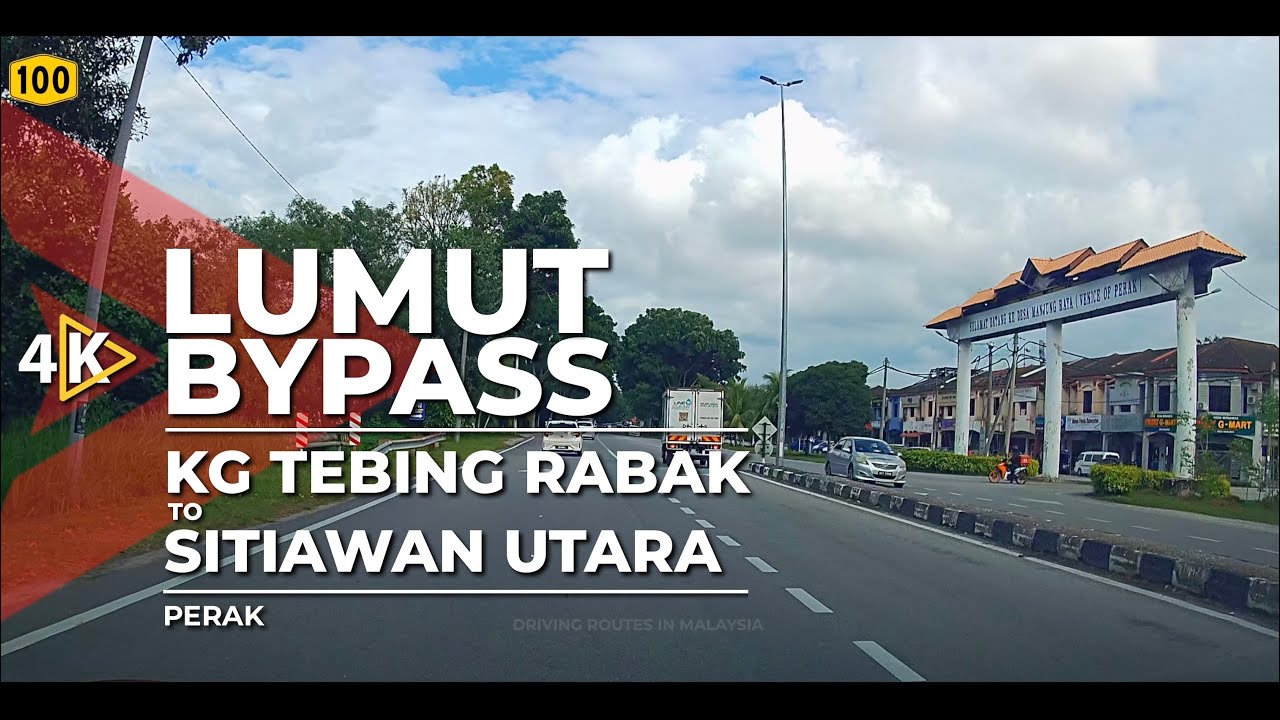 [4K] FT100 | LUMUT BYPASS - Kampung Tebing Rabak to Sitiawan Utara