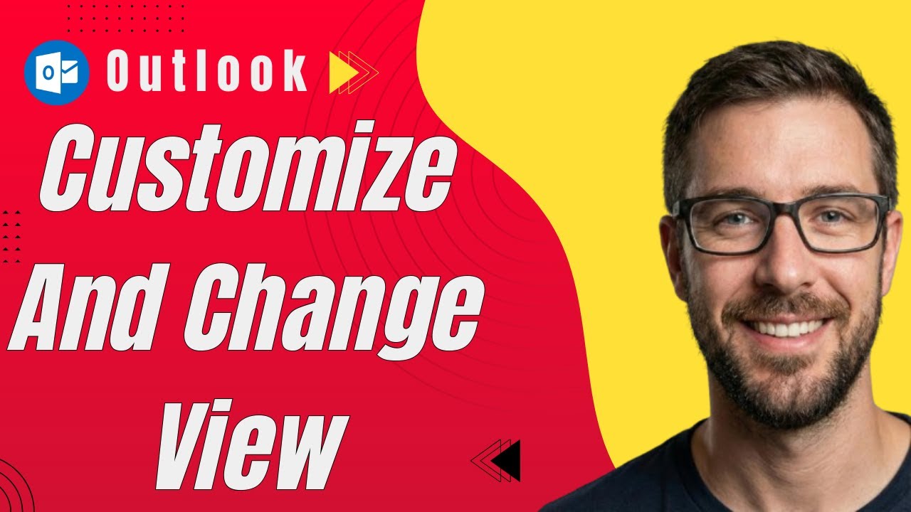 How To Customize And Change Microsoft Outlook View [2026 Guide] - YouTube