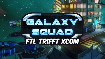 Galaxy Squad - FTL trifft XCOM 👑 [Deutsch/German][Gameplay]