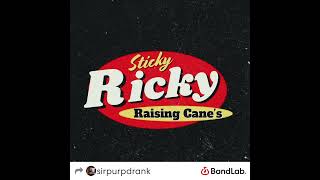 Sticky Ricky- Raising Cane’s (Prod. akapresci)