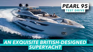 Behind the wheel of an exquisite Britishdesigned superyacht | Pearl 95 yacht tour & sea trial | MBY