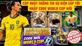 🏆FC MOBILE QT | NHẬP CODE WORLD CUP MỚI | TỔNG HỢP THÔNG TIN LỊCH TRÌNH SỰ KIỆN SẮP TỚI