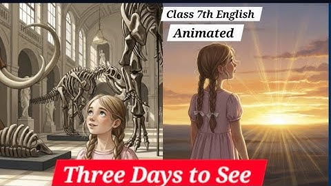 Three Days to See | Class 7 English Poorvi | Animated Explanation in Hindi | NCERT CBSE