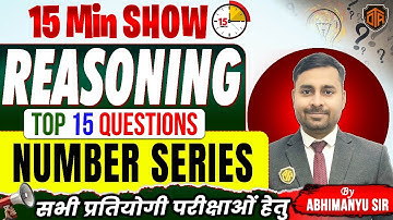 Reasoning Top 15 Questions | Reasoning Number Series | Reasoning 15 Minutes Show by Abhimanyu Sir
