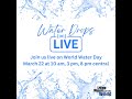 Living Waters for the World - World Water Day (WWD) Live Event (10 a.m. CT) ... @LWWmission