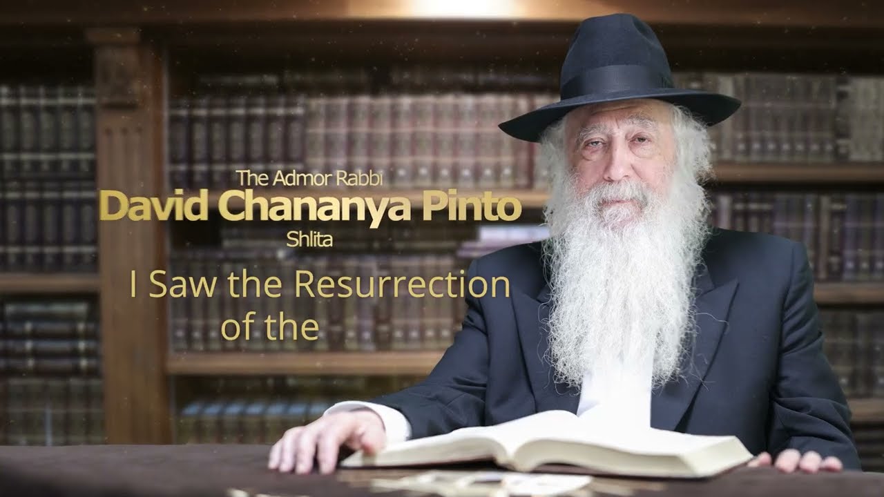 I saw the resurrection of the dead 