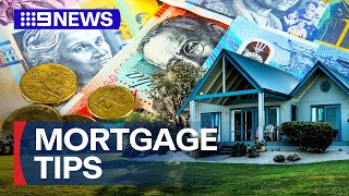 Experts explain how to save thousands on mortgage repayments | 9 News Australia
