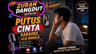 PUTUS CINTA KARAOKE – JAJA MIHARJA | KARAOKE DANGDUT | ZURAN DANGDUT OFFICIAL