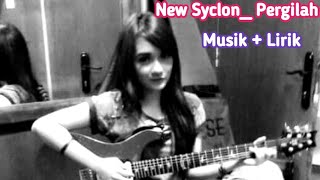New Syclon _ Pergilah || Musik + Lirik ,2023