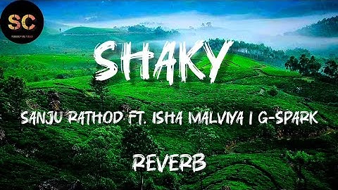 Sanju Rathod - Shaky 🔥ft. Isha Malviya, G-Spark (LYRICS)