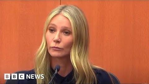 Gwyneth Paltrow tells jury: "I feared ski crash was sexual assault" - BBC News