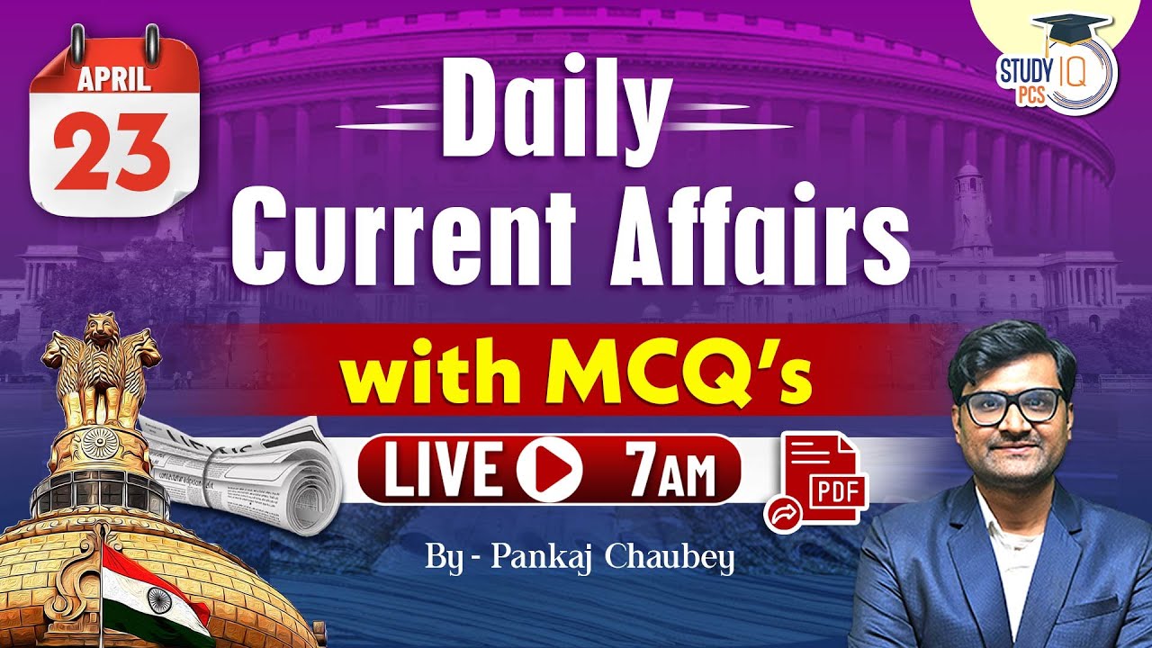 PCS Current Affairs 2024 | Daily Current Affairs + MCQs | 23 April 2024 ...