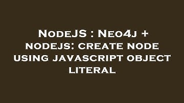 NodeJS : Neo4j + nodejs: create node using javascript object literal