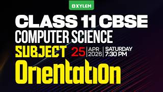 Class 11 CBSE Computer Science Subject Orientation | Class 11 CBSE